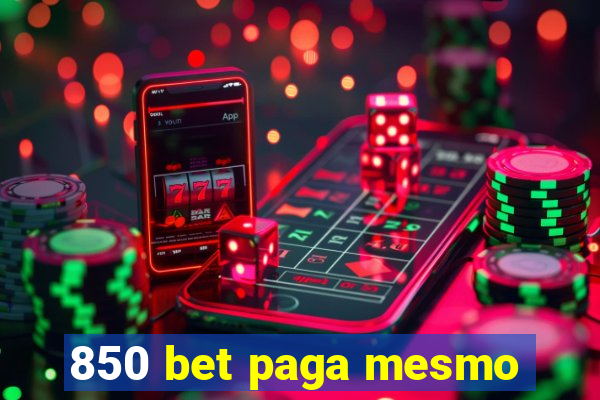 850 bet paga mesmo